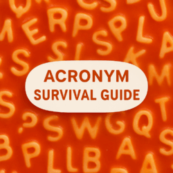 Acronym Survival Guide graphic with red alphabet soup background and bold white pill-shaped title